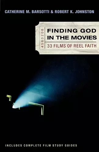 Finding God in the Movies – 33 Films of Reel Faith cover