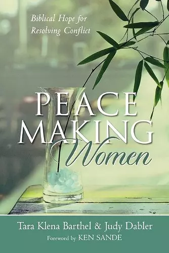 Peacemaking Women – Biblical Hope for Resolving Conflict cover