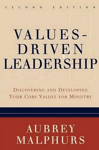 Values–Driven Leadership – Discovering and Developing Your Core Values for Ministry cover