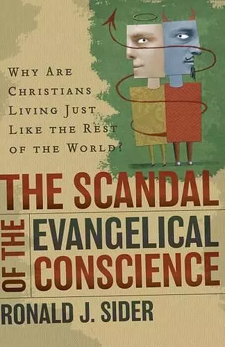 The Scandal of the Evangelical Conscience – Why Are Christians Living Just Like the Rest of the World? cover