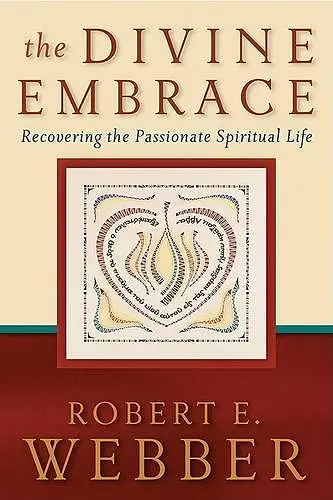 The Divine Embrace – Recovering the Passionate Spiritual Life cover