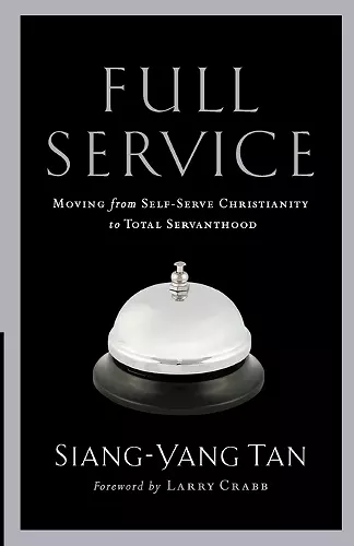 Full Service – Moving from Self–Serve Christianity to Total Servanthood cover