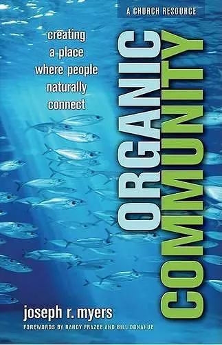 Organic Community – Creating a Place Where People Naturally Connect cover