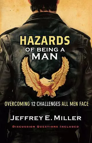 Hazards of Being a Man – Overcoming 12 Challenges All Men Face cover