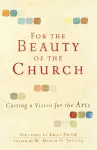 For the Beauty of the Church – Casting a Vision for the Arts cover