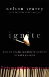 Ignite – How to Spark Immediate Growth in Your Church cover