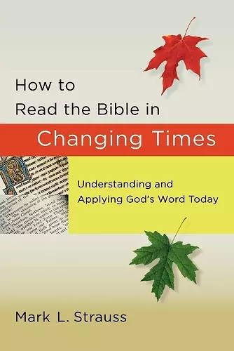 How to Read the Bible in Changing Times – Understanding and Applying God`s Word Today cover