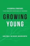 Growing Young – Six Essential Strategies to Help Young People Discover and Love Your Church cover