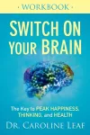 Switch On Your Brain Workbook – The Key to Peak Happiness, Thinking, and Health cover