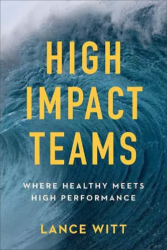 High–Impact Teams – Where Healthy Meets High Performance cover