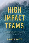 High–Impact Teams – Where Healthy Meets High Performance cover