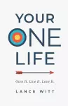 Your ONE Life – Own It. Live It. Love It. cover