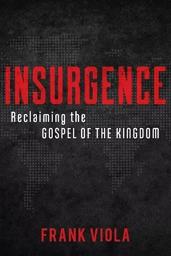 Insurgence – Reclaiming the Gospel of the Kingdom cover