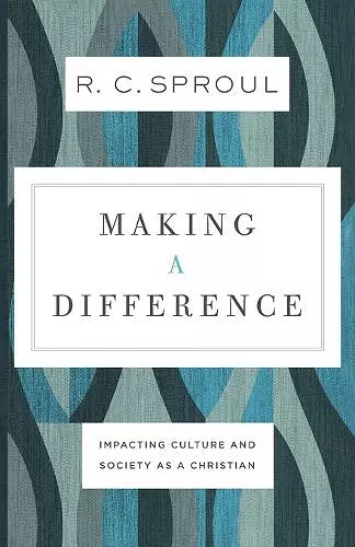 Making a Difference – Impacting Culture and Society as a Christian cover