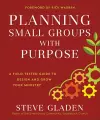 Planning Small Groups with Purpose – A Field–Tested Guide to Design and Grow Your Ministry cover