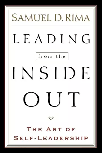 Leading from the Inside Out – The Art of Self–Leadership cover