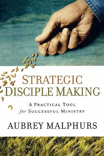 Strategic Disciple Making – A Practical Tool for Successful Ministry cover