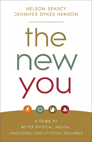 The New You – A Guide to Better Physical, Mental, Emotional, and Spiritual Wellness cover