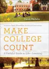 Make College Count – A Faithful Guide to Life and Learning cover