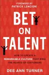 Bet on Talent – How to Create a Remarkable Culture That Wins the Hearts of Customers cover