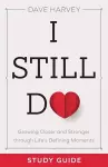 I Still Do Study Guide – Growing Closer and Stronger through Life`s Defining Moments cover