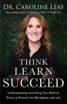 Think, Learn, Succeed – Understanding and Using Your Mind to Thrive at School, the Workplace, and Life cover