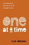 One at a Time – The Unexpected Way God Wants to Use You to Change the World cover