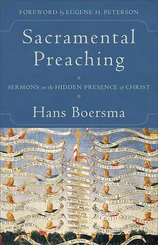 Sacramental Preaching – Sermons on the Hidden Presence of Christ cover