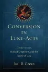 Conversion in Luke–Acts – Divine Action, Human Cognition, and the People of God cover