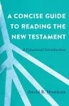 A Concise Guide to Reading the New Testament – A Canonical Introduction cover