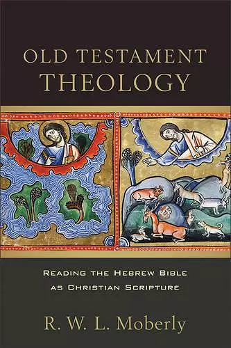 Old Testament Theology – Reading the Hebrew Bible as Christian Scripture cover