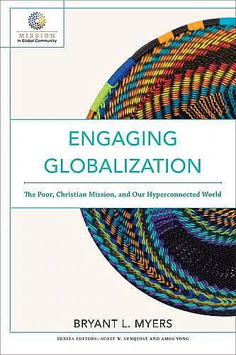 Engaging Globalization – The Poor, Christian Mission, and Our Hyperconnected World cover