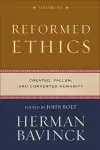Reformed Ethics – Created, Fallen, and Converted Humanity cover