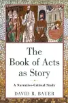 The Book of Acts as Story – A Narrative–Critical Study cover