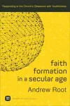 Faith Formation in a Secular Age – Responding to the Church`s Obsession with Youthfulness cover