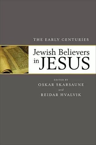 Jewish Believers in Jesus – The Early Centuries cover