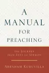 A Manual for Preaching - The Journey from Text to Sermon cover