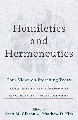 Homiletics and Hermeneutics – Four Views on Preaching Today cover