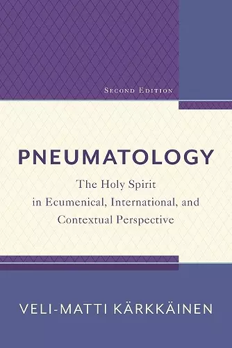 Pneumatology – The Holy Spirit in Ecumenical, International, and Contextual Perspective cover