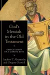 God`s Messiah in the Old Testament – Expectations of a Coming King cover