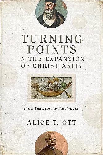 Turning Points in the Expansion of Christianity – From Pentecost to the Present cover