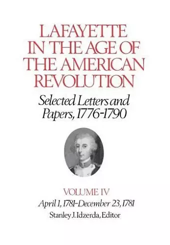 Lafayette in the Age of the American Revolution—Selected Letters and Papers, 1776–1790 cover