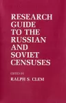 Research Guide to the Russian and Soviet Censuses cover