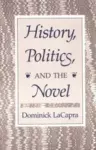 History, Politics, and the Novel cover