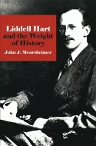 Liddell Hart and the Weight of History cover