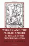 Women and the Public Sphere in the Age of the French Revolution cover