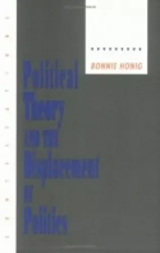 Political Theory and the Displacement of Politics cover