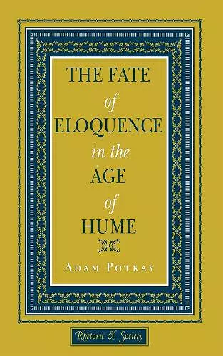 The Fate of Eloquence in the Age of Hume cover