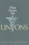 When Doctors Join Unions cover