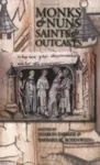 Monks and Nuns, Saints and Outcasts cover